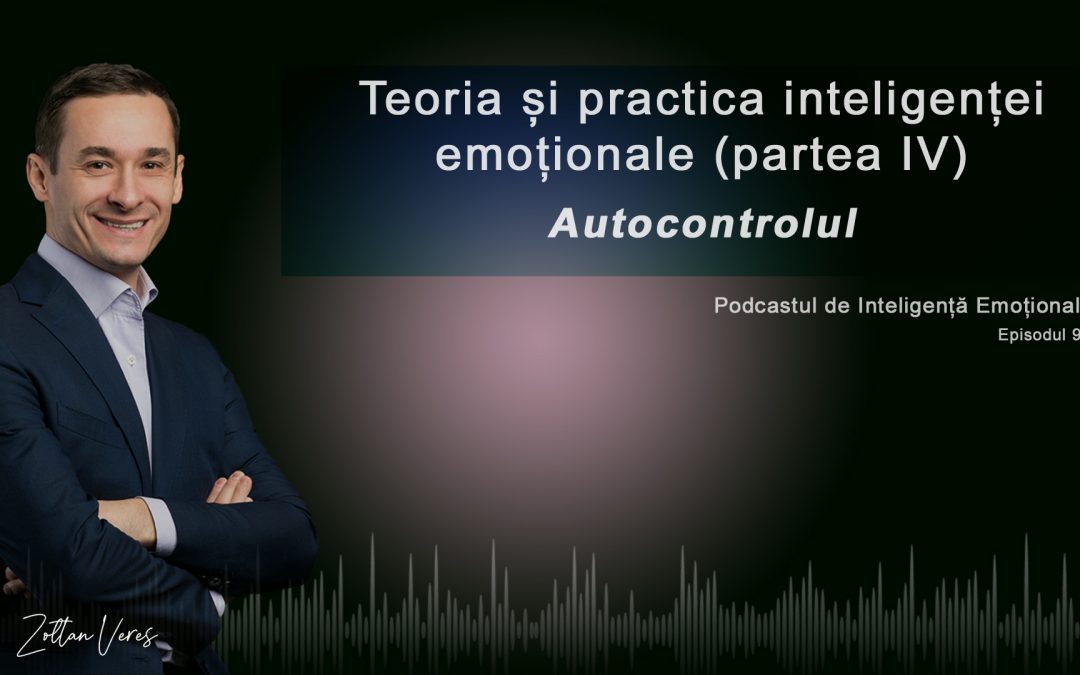 Teoria și practica inteligenței emoționale (partea 4) – Autocontrolul