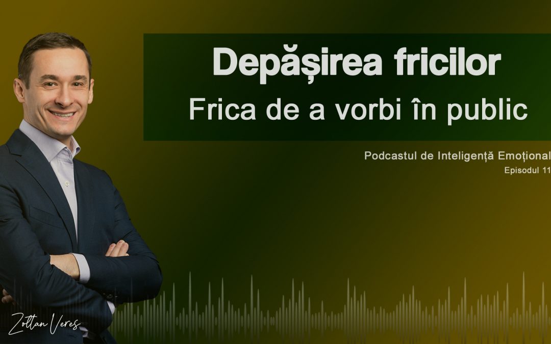 Depășirea fricilor – Frica de a vorbi în public